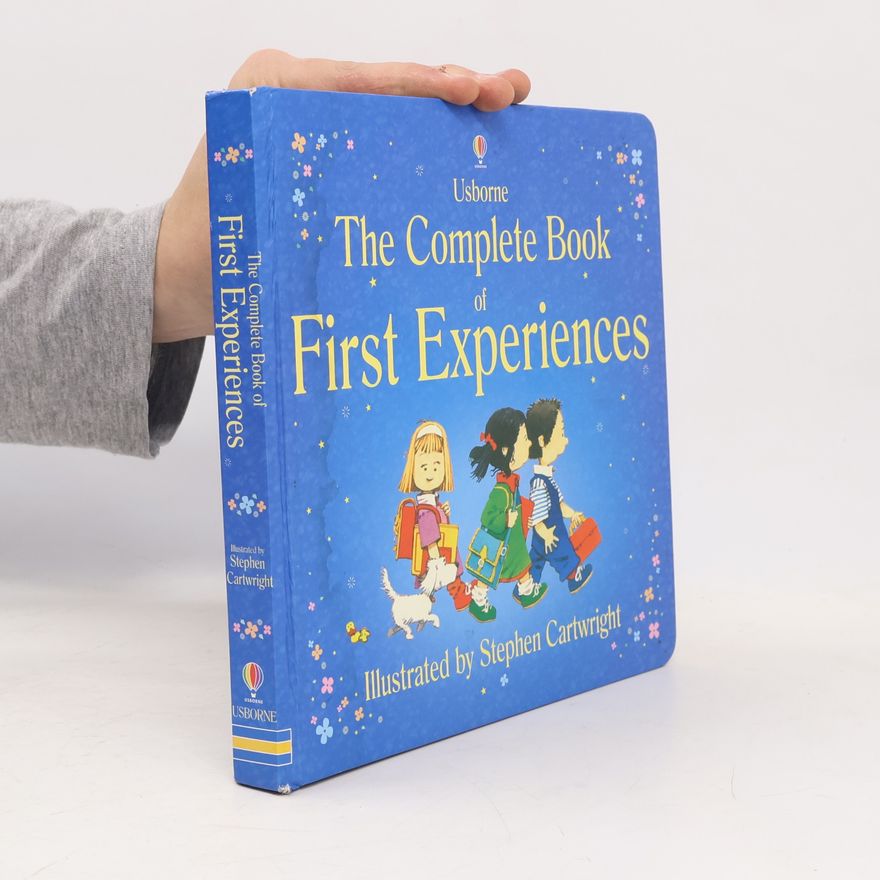 Anne Civardi The Complete Book of First Experiences