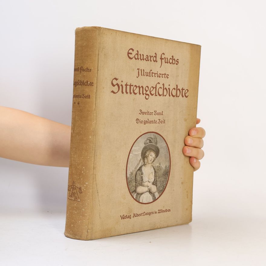 Eduard Fuchs Illustrierte Sittengeschichte Zweiter Band