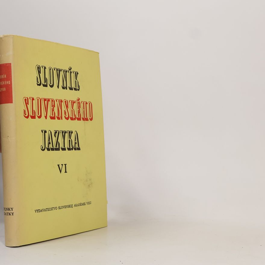 Kolektiv autorů Slovník slovenského jazyka VI.