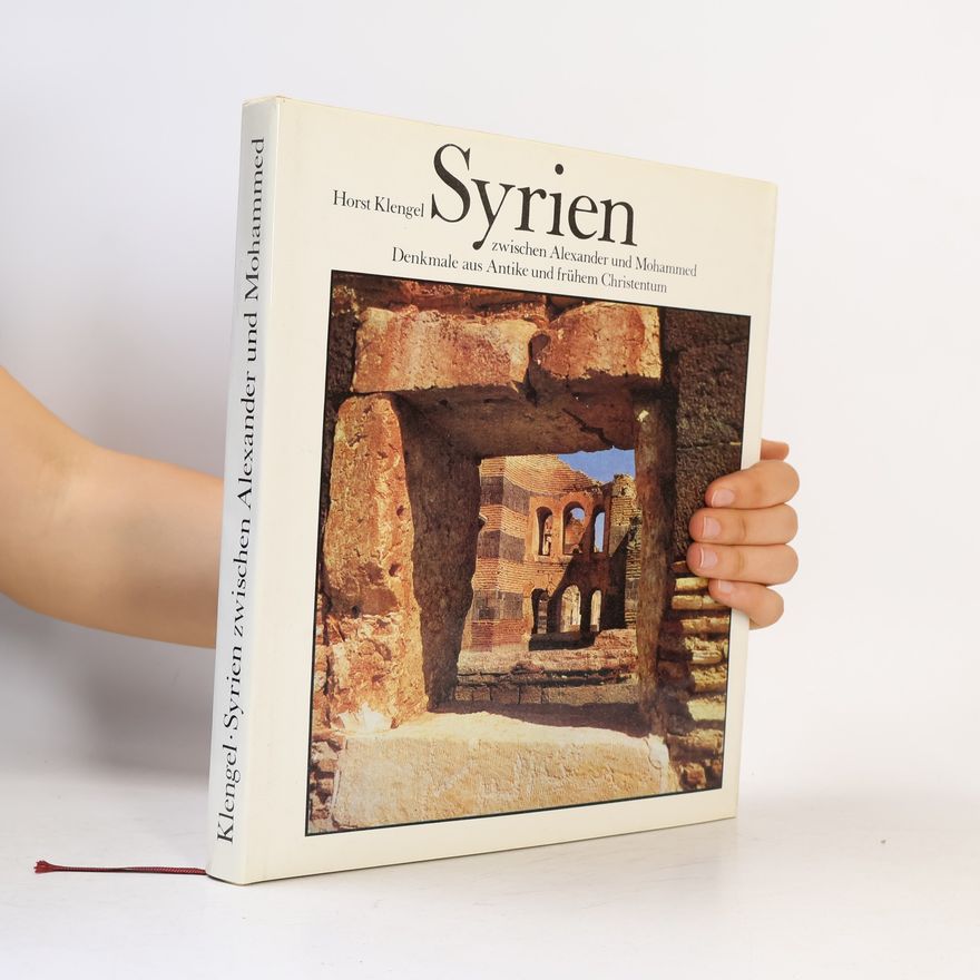 Horst Klengel Syrien zwischen Alexander und Mohammed
