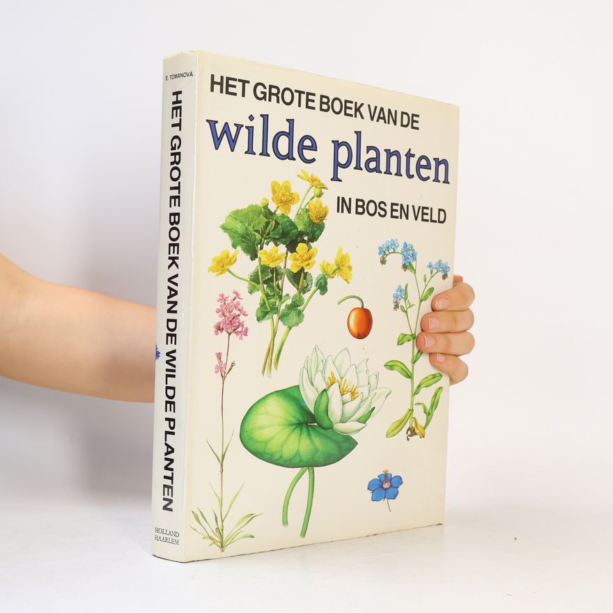 Piet van Zalinge Het grote boek van de wilde planten in bos en veld