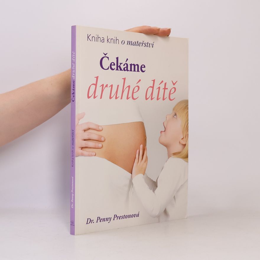 Penny Preston Čekáme druhé dítě : kniha knih o mateřství