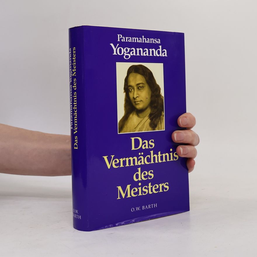 O. W. Barth Paramahansa Yogananda. Das Vermächtnis der Meisters
