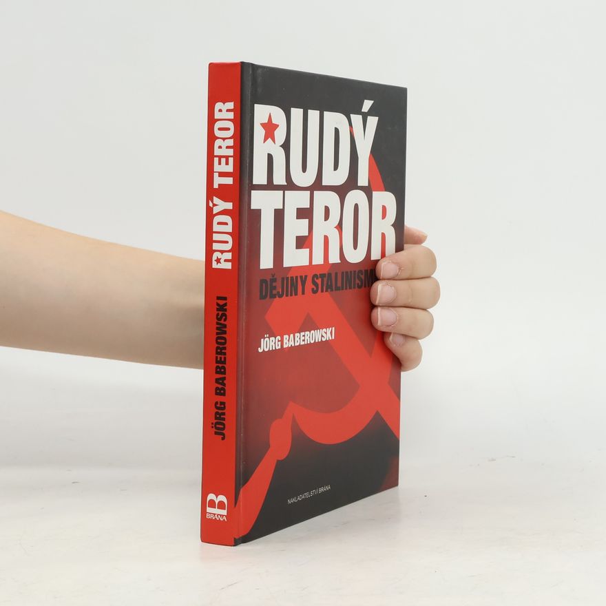 Jörg Baberowski Rudý teror : dějiny stalinismu