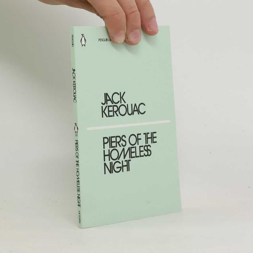 Jack Kerouac Piers of the Homeless Night