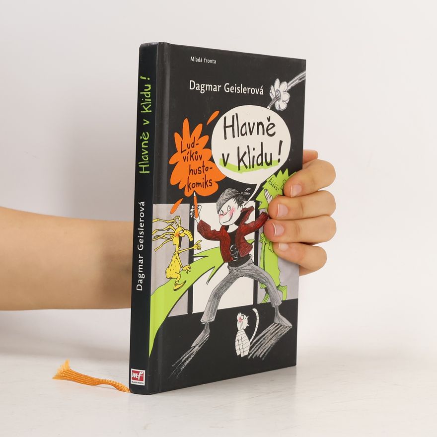 Dagmar Geisler Hlavně v klidu! : Ludvíkův hustokomiks