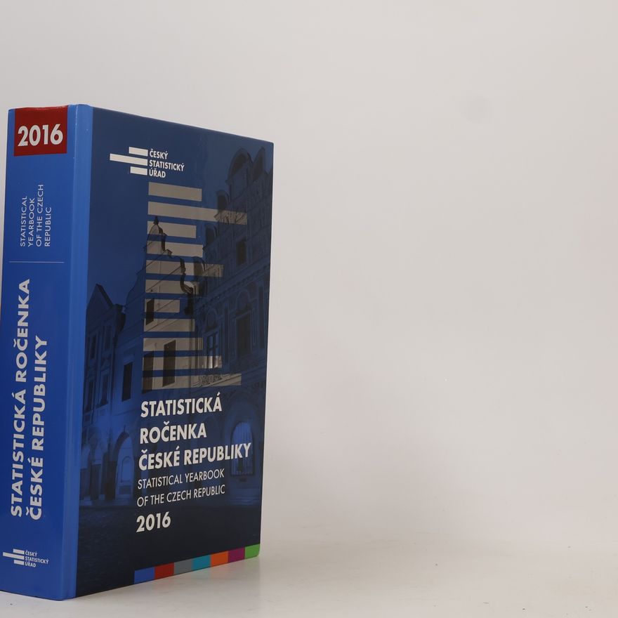 Autorenkollektiv Statistická ročenka České republiky 2016. Statistical Yearbook of the Czech Republic 2016