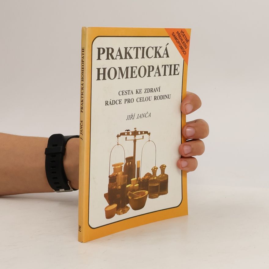 Jiří Janča Praktická homeopatie - cesta ke zdraví, rádce pro celou rodinu