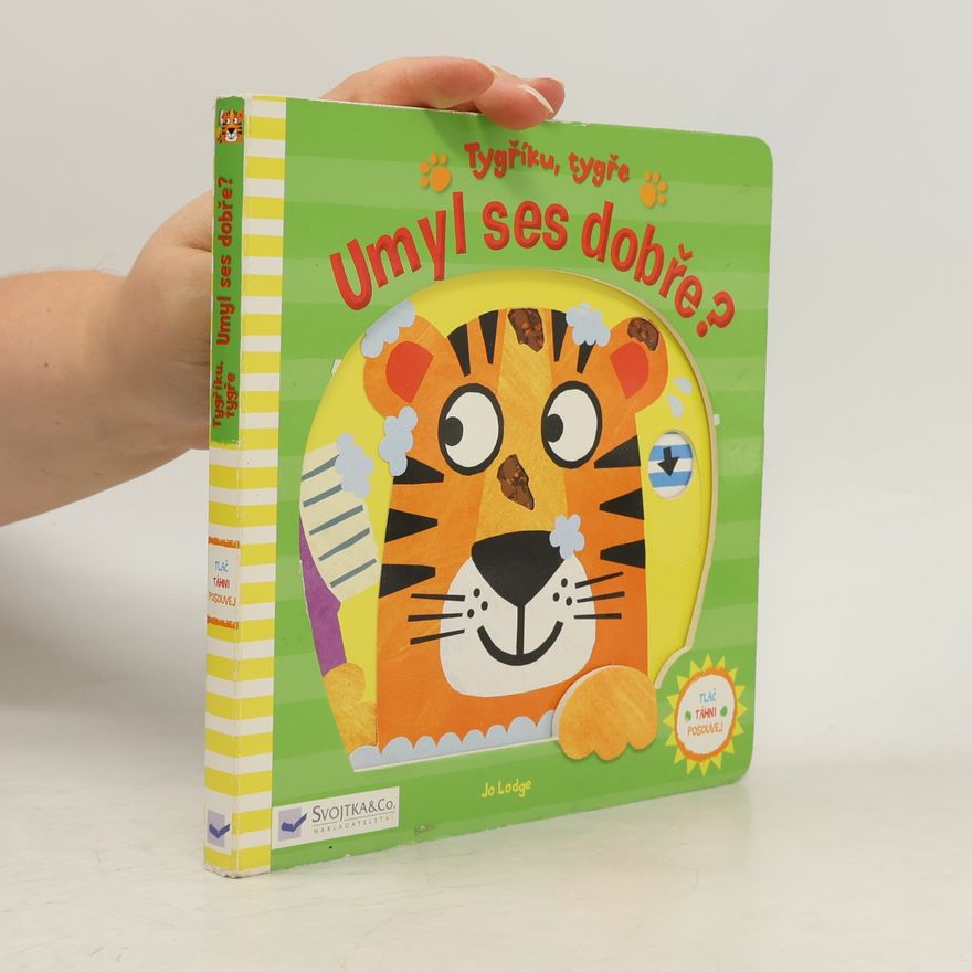 Lodge, Jo Tygříku, tygře, umyl ses dobře?