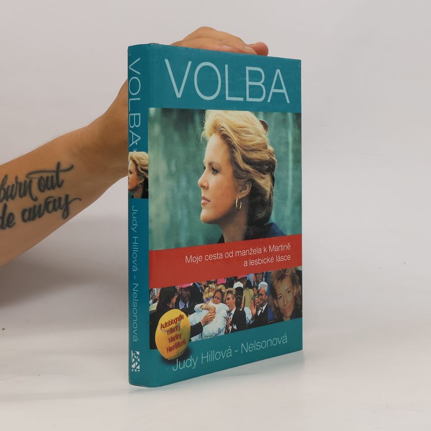 Judy Nelson Volba. Moje cesta od manžela k Martině a lesbické lásce. Autobiografie milenky Martiny Navrátilové