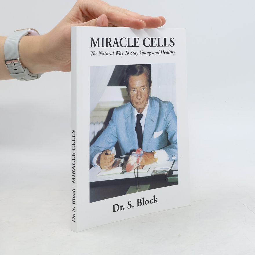 Dr. Siegfried Block MIRACLE CELLS