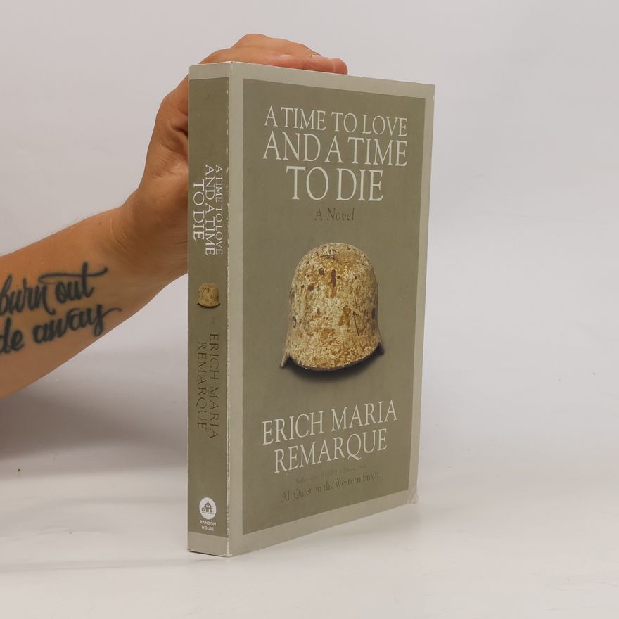 Erich Maria Remarque A time to love and a time to die