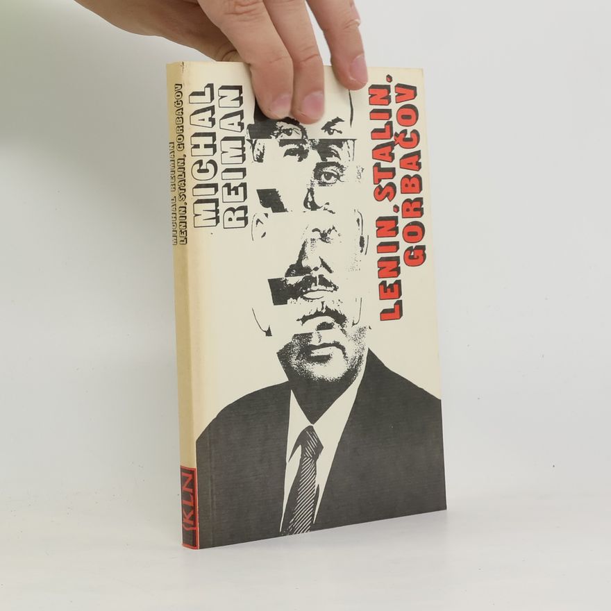 Michal Reiman Lenin, Stalin, Gorbačov. Kontinuita a zlomy v sovětských dějinách