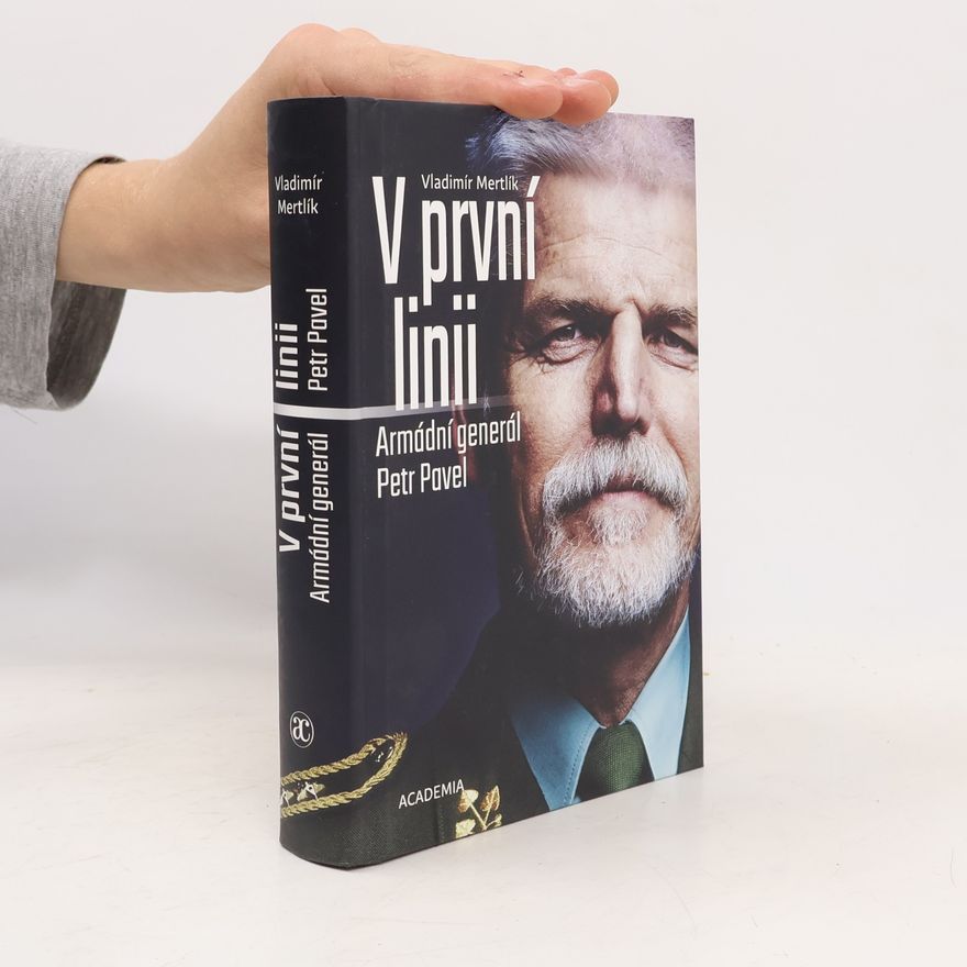 Petr Pavel (prezident) V první linii: Armádní generál Petr Pavel