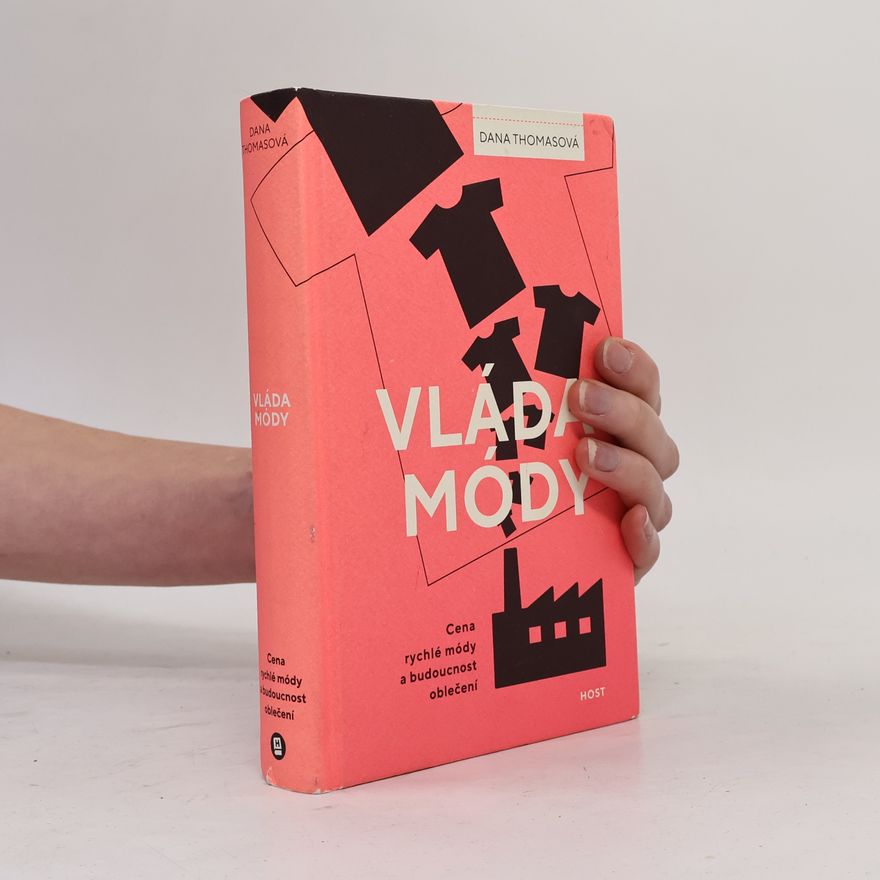 Dana Thomas Vláda módy : cena rychlé módy a budoucnost oblečení