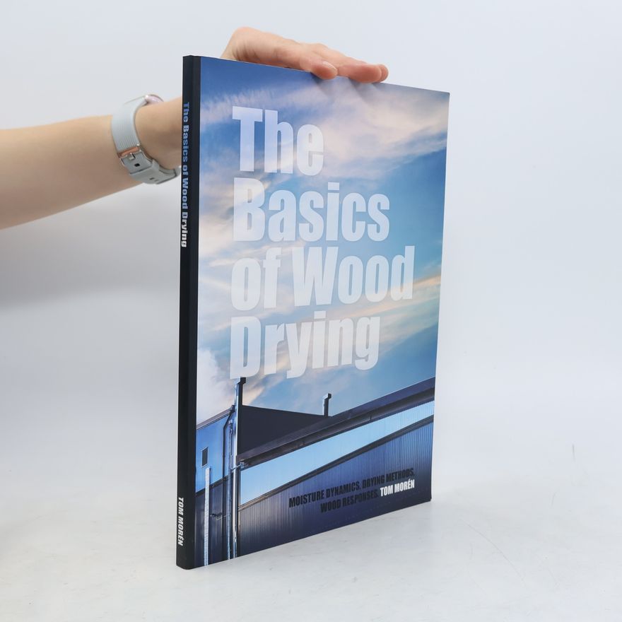 Zerka Toeman Moreno The Basics of Wood Drying