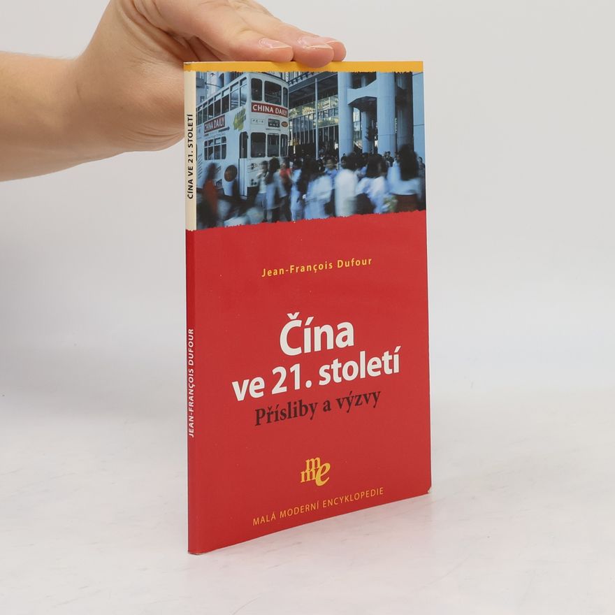 JeanFrançois Dufour Čína ve 21. století : přísliby a výzvy
