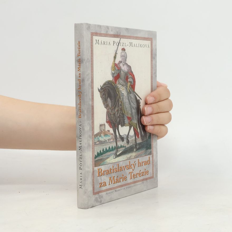 Mária Malíková Bratislavský hrad za Márie Terézie