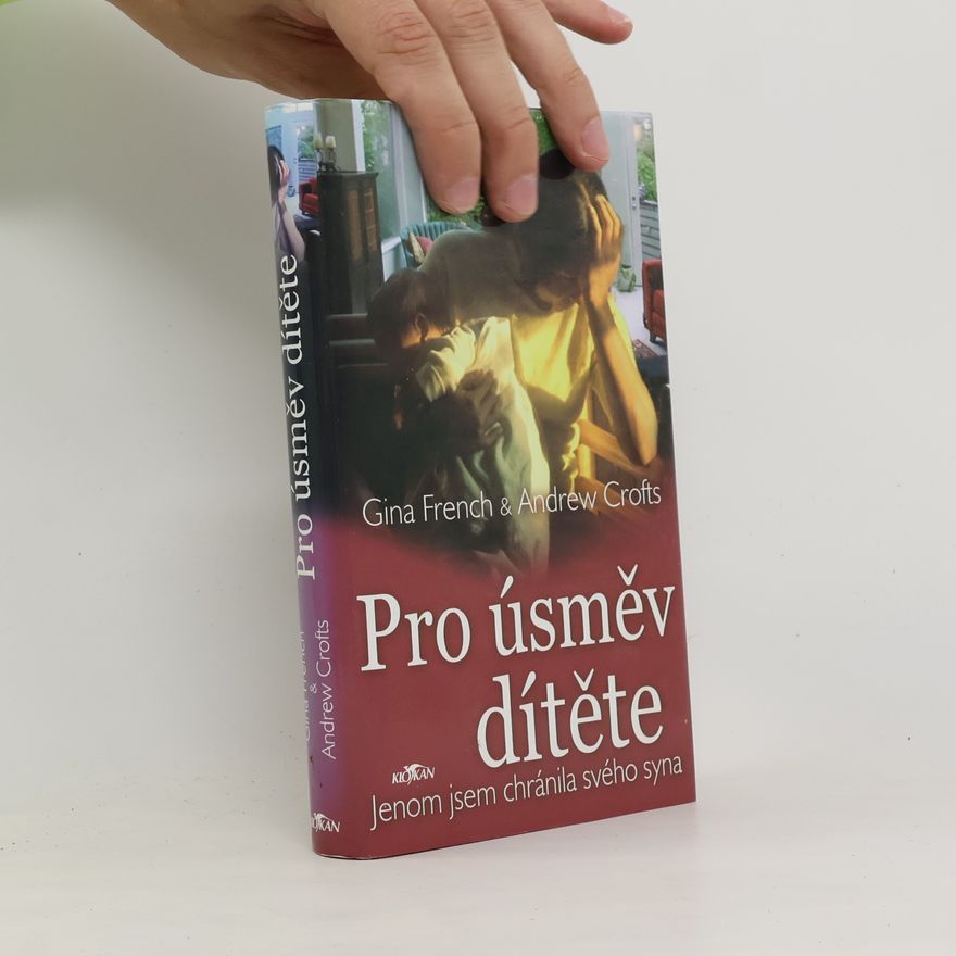 Gina French Pro úsměv dítěte : jenom jsem chránila svého syna