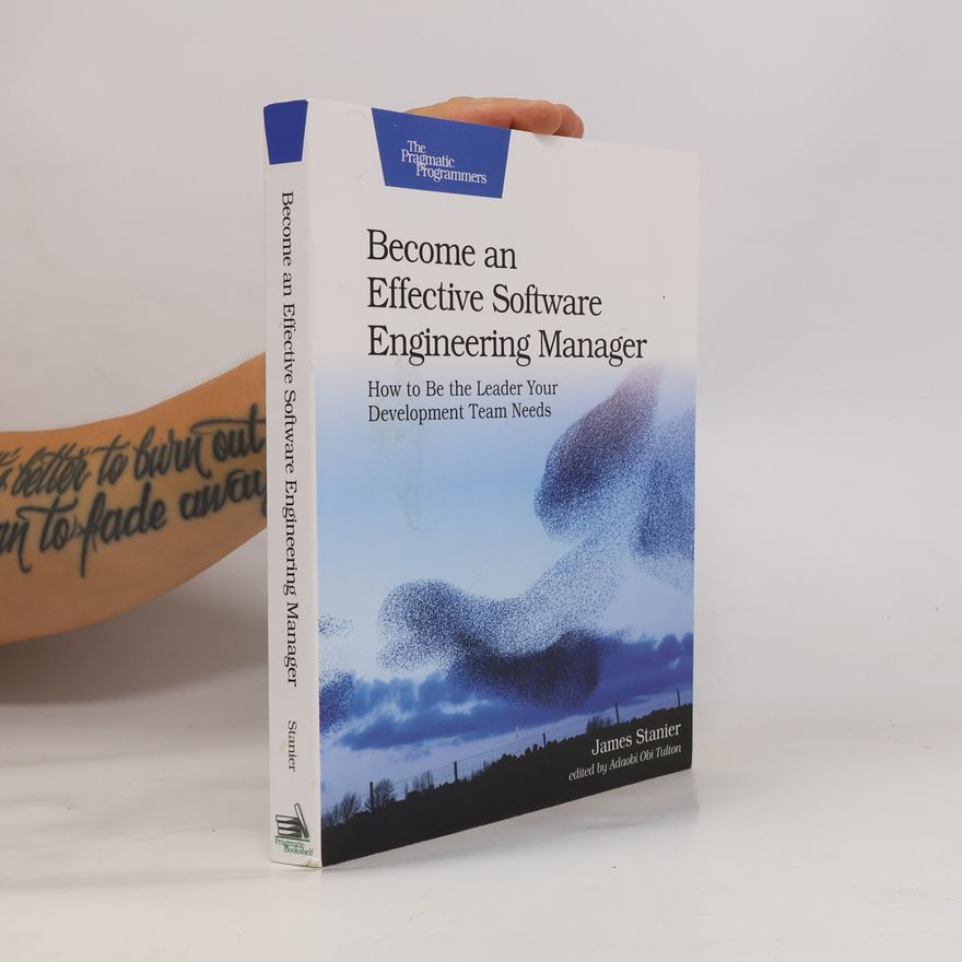 James Stanier Become an Effective Software Engineering Manager
