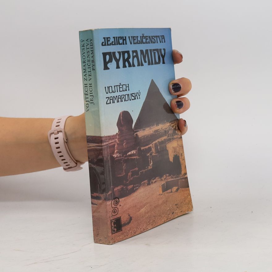 Vojtech Zamarovský Jejich veličenstva pyramidy