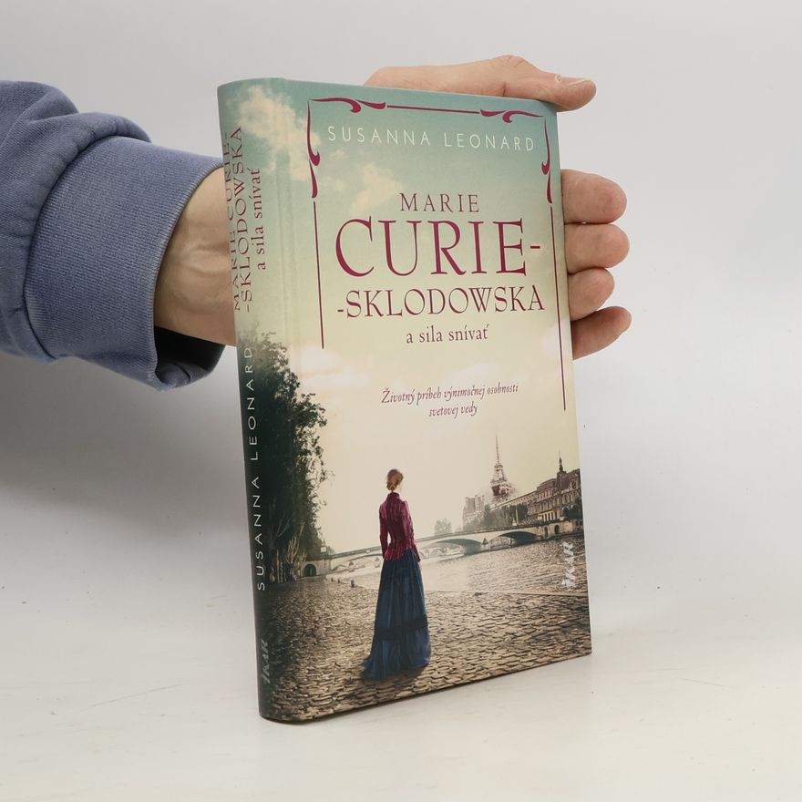 Susanna Leonard Marie Curie Sklodowska a sila snívať