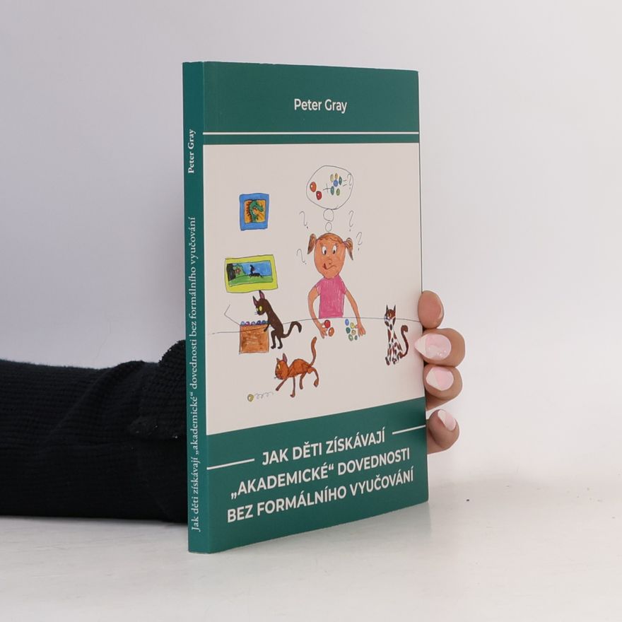 Petra Pokorná Žádníková Jak děti získávají "akademické" dovednosti bez formálního vyučování