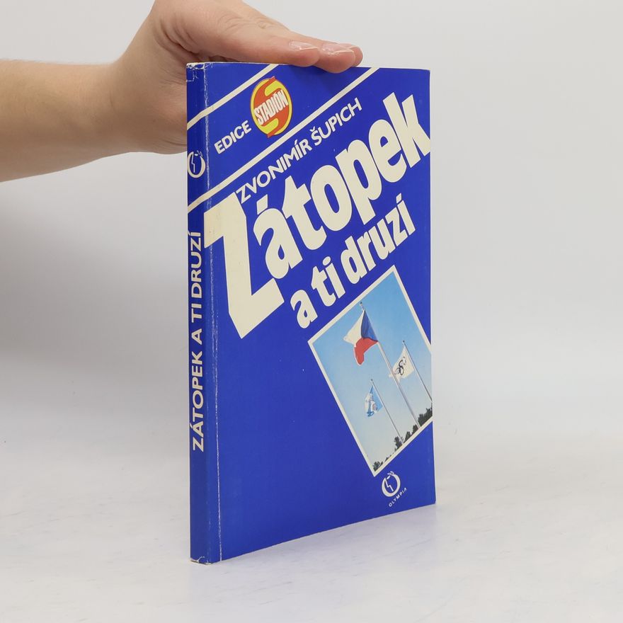 Zvonimír Šupich Zátopek a ti druzí