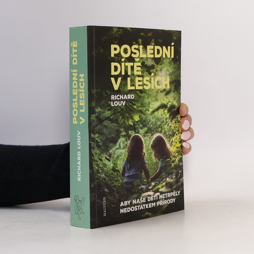 Richard Louv Poslední dítě v lesích