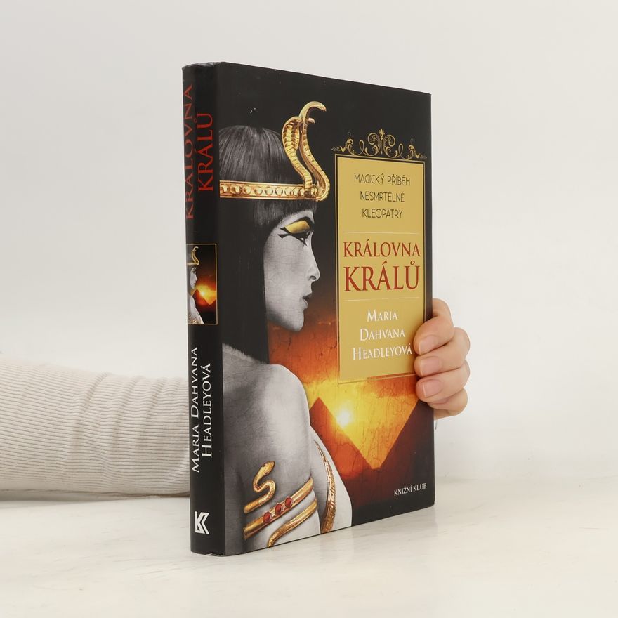 Maria Dahvana Headsley Královna králů : magický příběh nesmrtelné Kleopatry