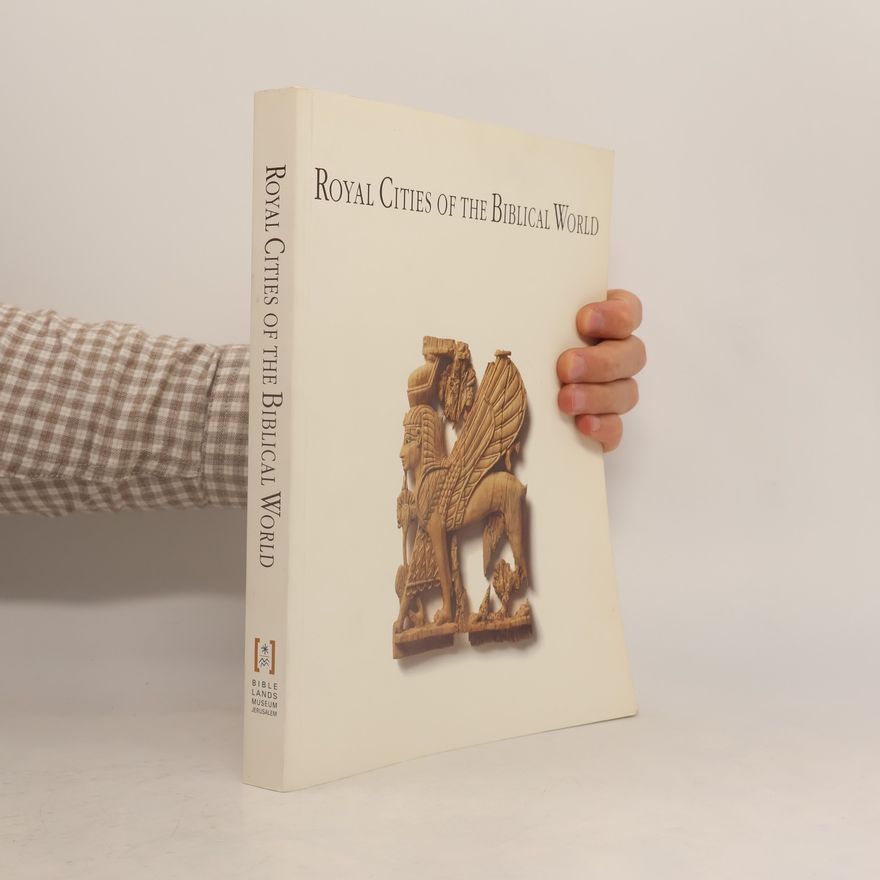 Joan Goodnick Westenholz Royal Cities of the Biblical World