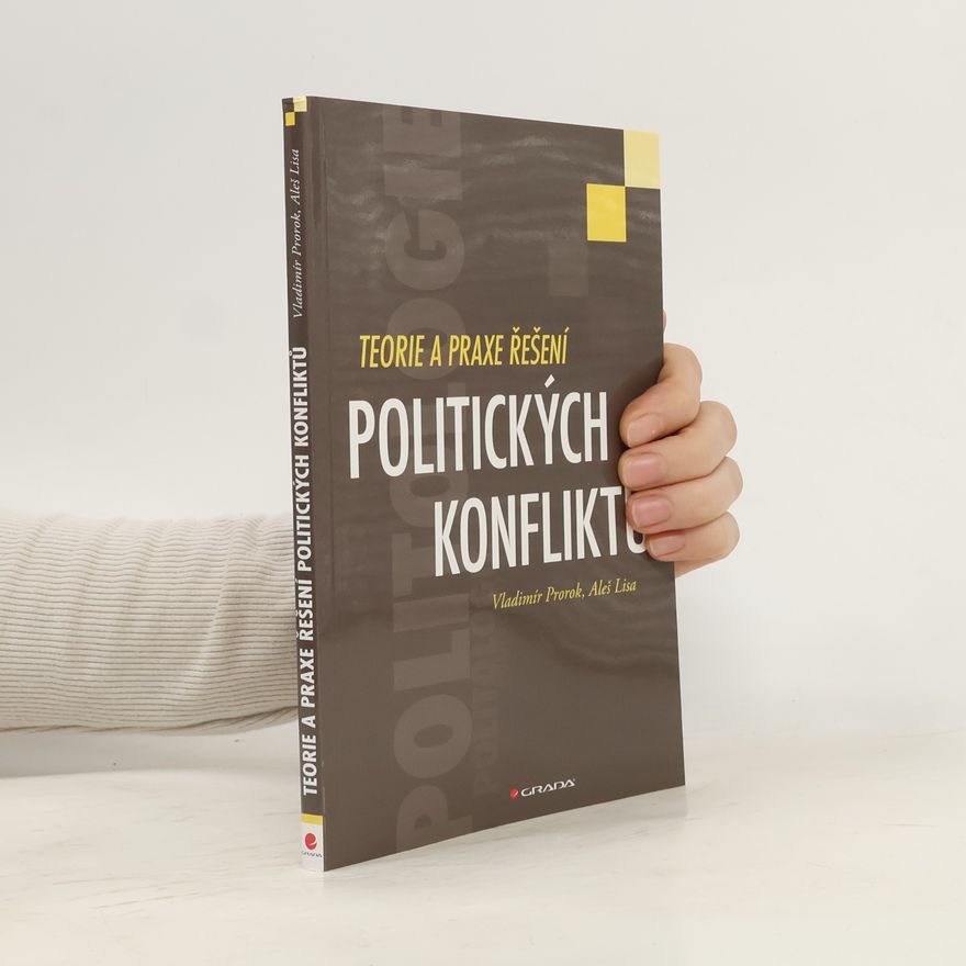 Vladimír Prorok Teorie a praxe řešení politických konfliktů