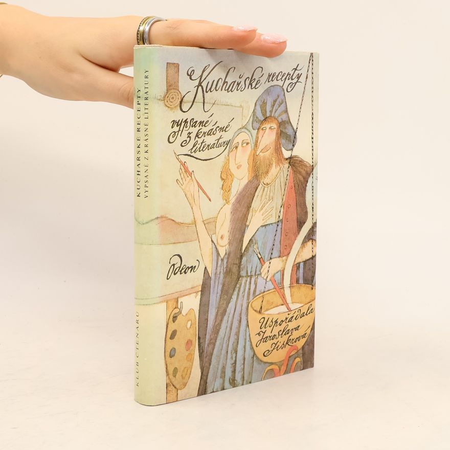 Jaroslava Jiskrová Kuchařské recepty vypsané z krásné literatury