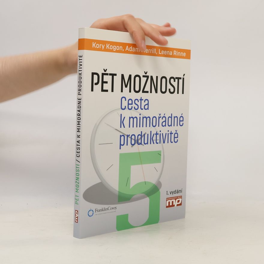 Leena Rinne Pět možností. Cesta k mimořádné produktivitě