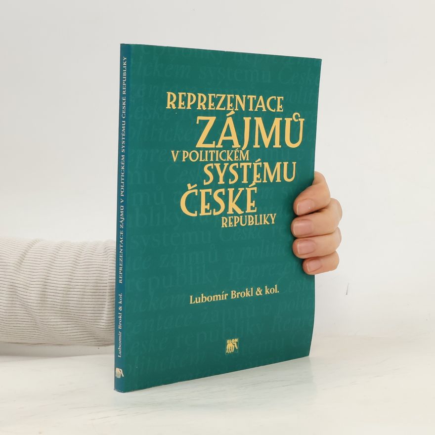 Lubomír Brokl Reprezentace zájmů v politickém systému České republiky