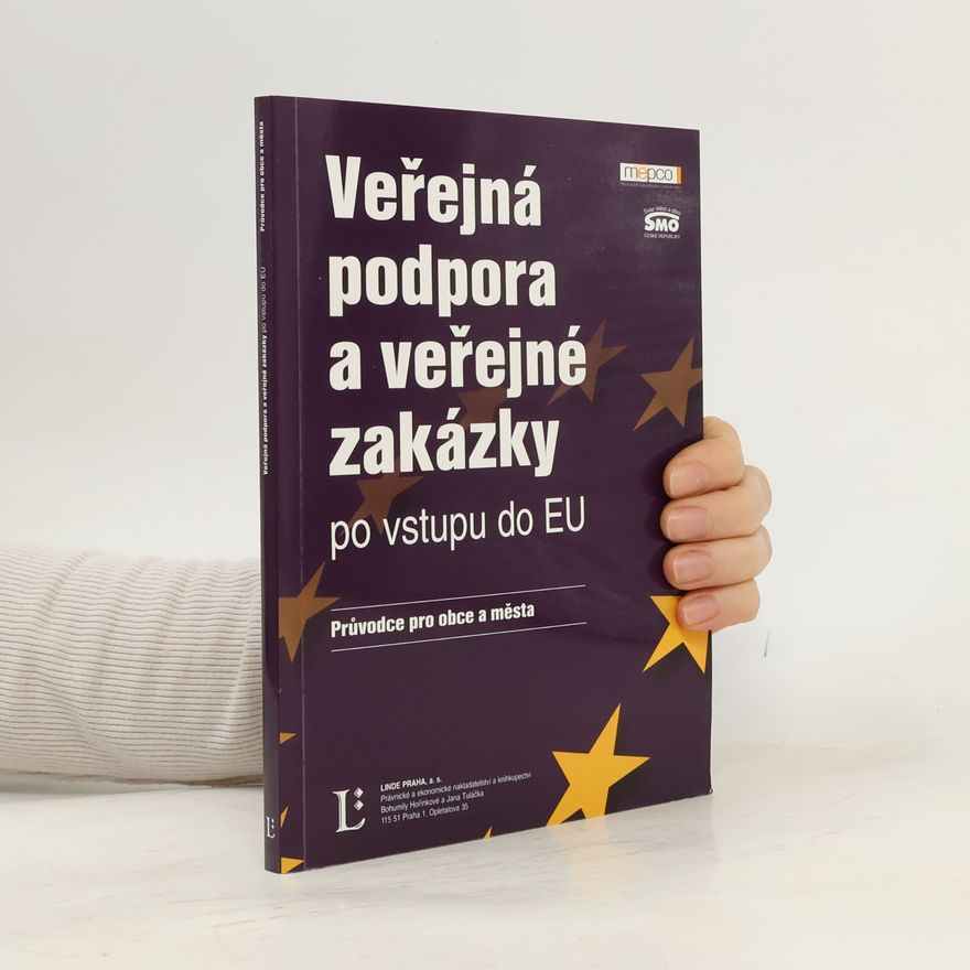 Various authors Veřejná podora a veřejné zakázky po vstupu do EU