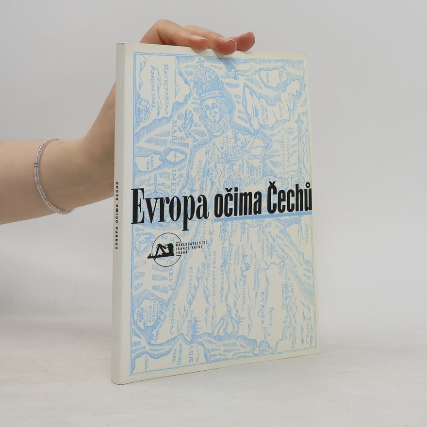Eva Hahnová Evropa očima Čechů. Sborník ze sympozia konaného v Centru Franze Kafky ve dnech 22.-23. října 1996