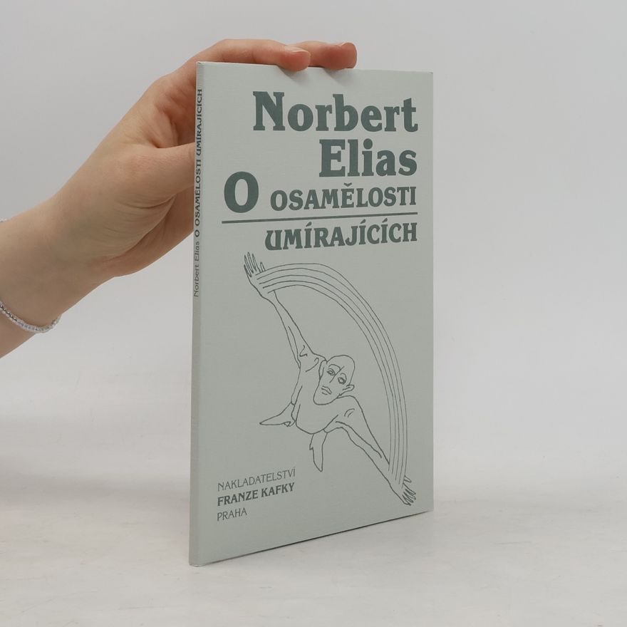 Norbert Elias O osamělosti umírajících v našich dnech