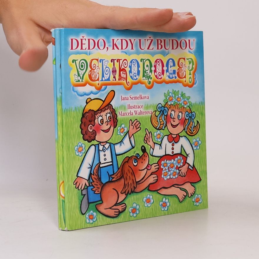 Jana Semelková Dědo, kdy už budou Velikonoce
