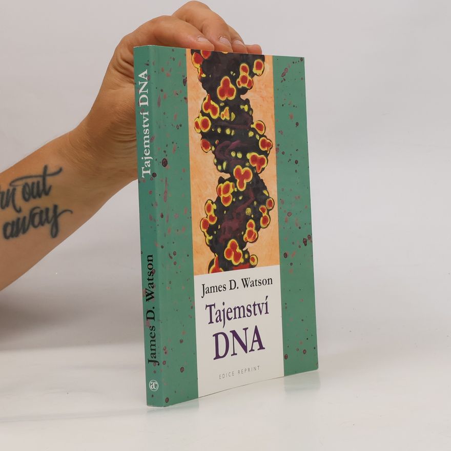 James D. Watson Tajemství DNA