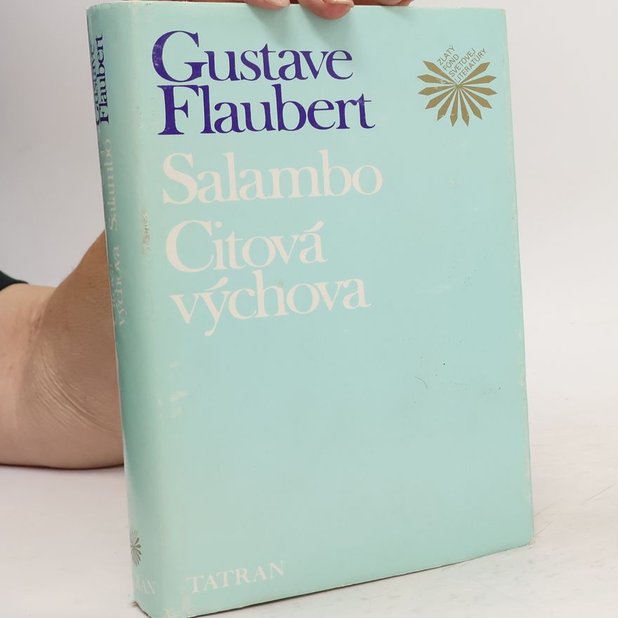 Gustave Flaubert Salambo. Citová výchova
