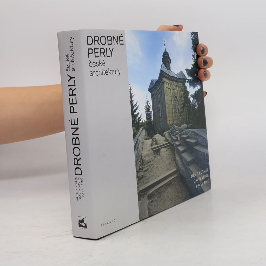 Pavel Frič Drobné perly české architektury: Veletucet typologických příkladů