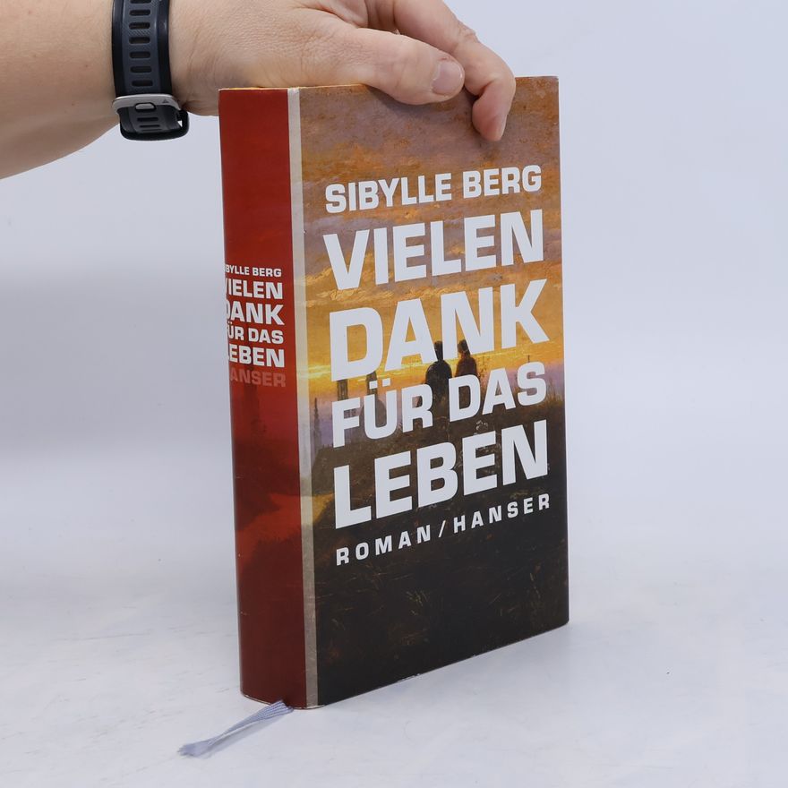 Sibylle Berg Vielen Dank für das Leben