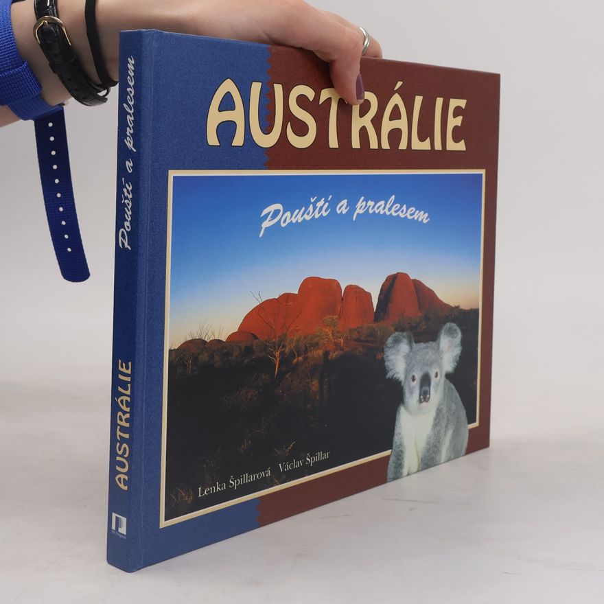 Václav Špillar Austrálie. Pouští a pralesem