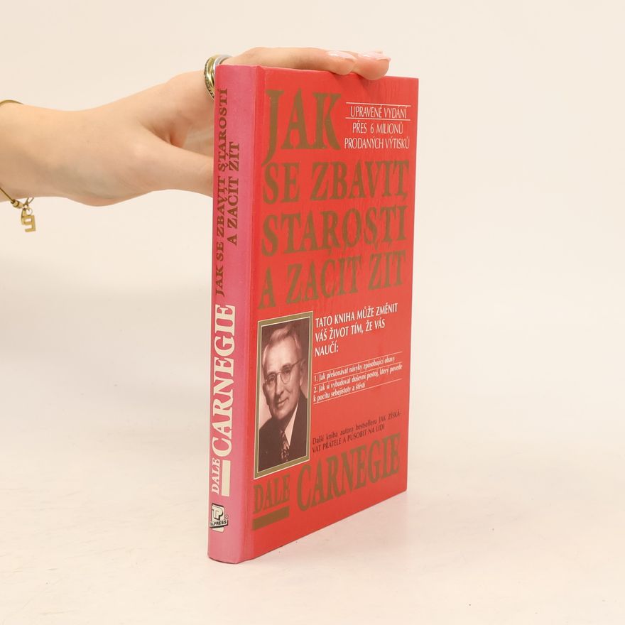 Dale Carnegie Jak se zbavit starostí a začít žít