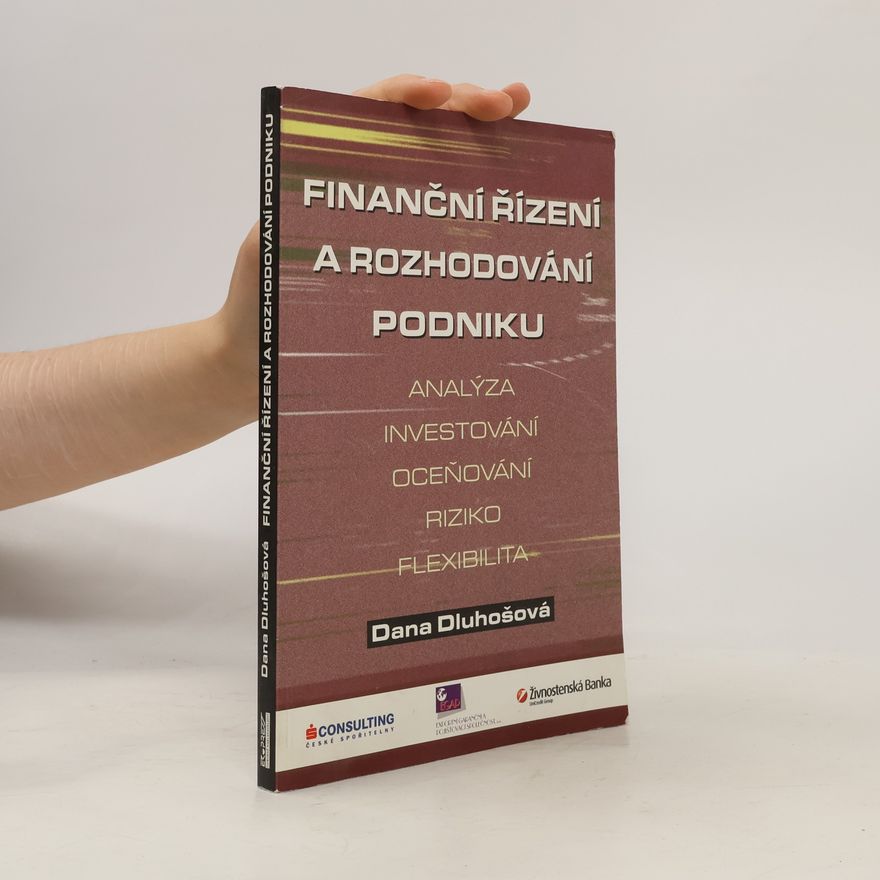 Dana Dluhošová Finanční řízení a rozhodování podniku