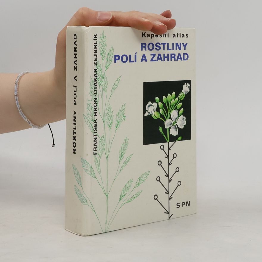 František Hron Kapesní atlas. Rostliny polí a zahrad