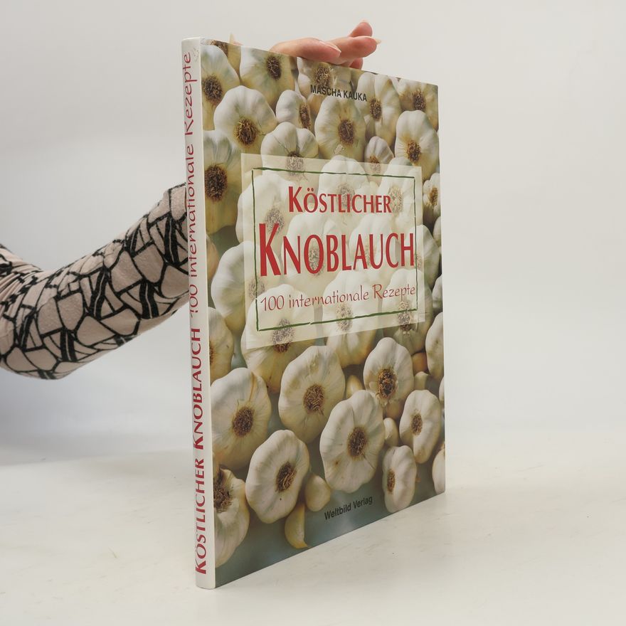 Mascha Kauka Köstlicher Knoblauch
