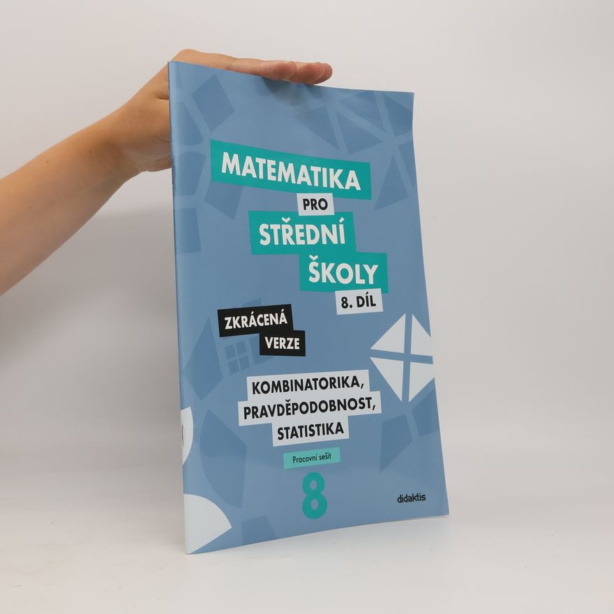 Kolektiv autorů Matematika pro střední školy - kombinatorika, pravděpodobnost, statistika (8. díl, zkrácená verze, prac. sešit)