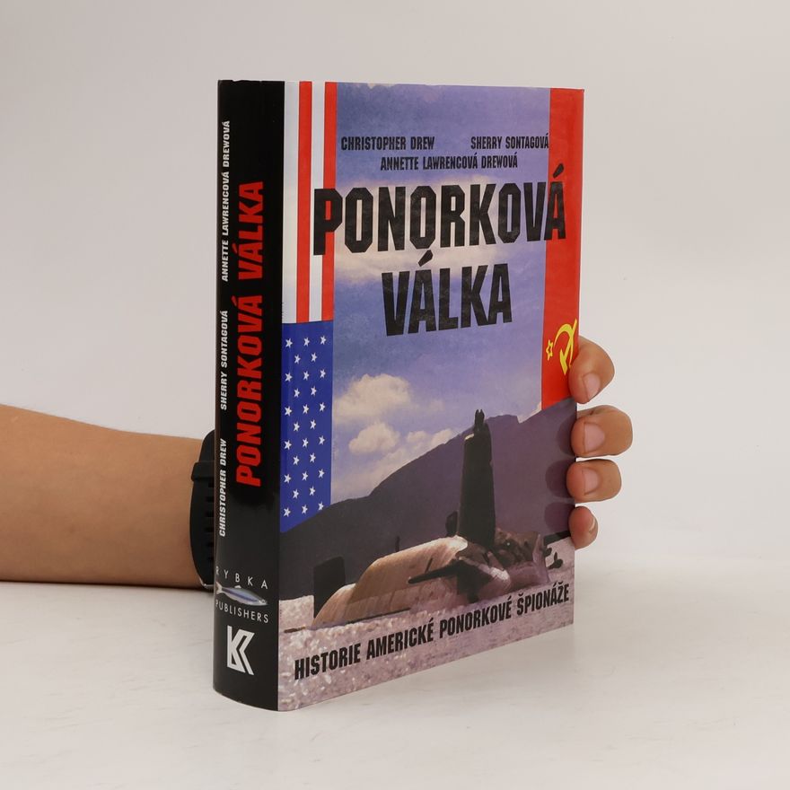 Annette Lawrence Drew Ponorková válka: Historie americké ponorkové špionáže